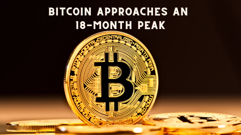 Bitcoin approaches an 18-month peak as ETF speculation increases.